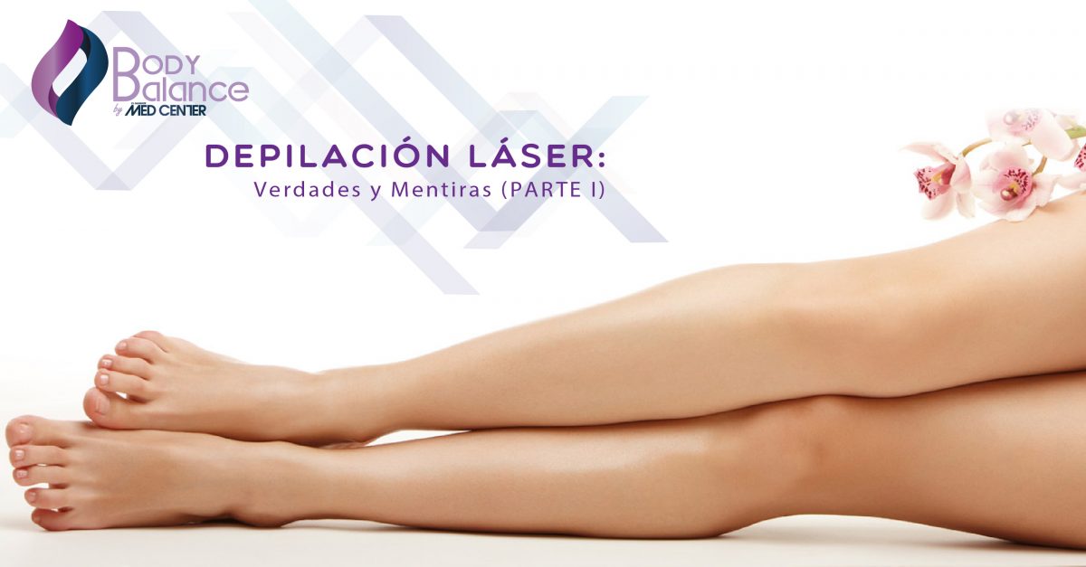 Depilación láser: verdades y mentiras (parte I)