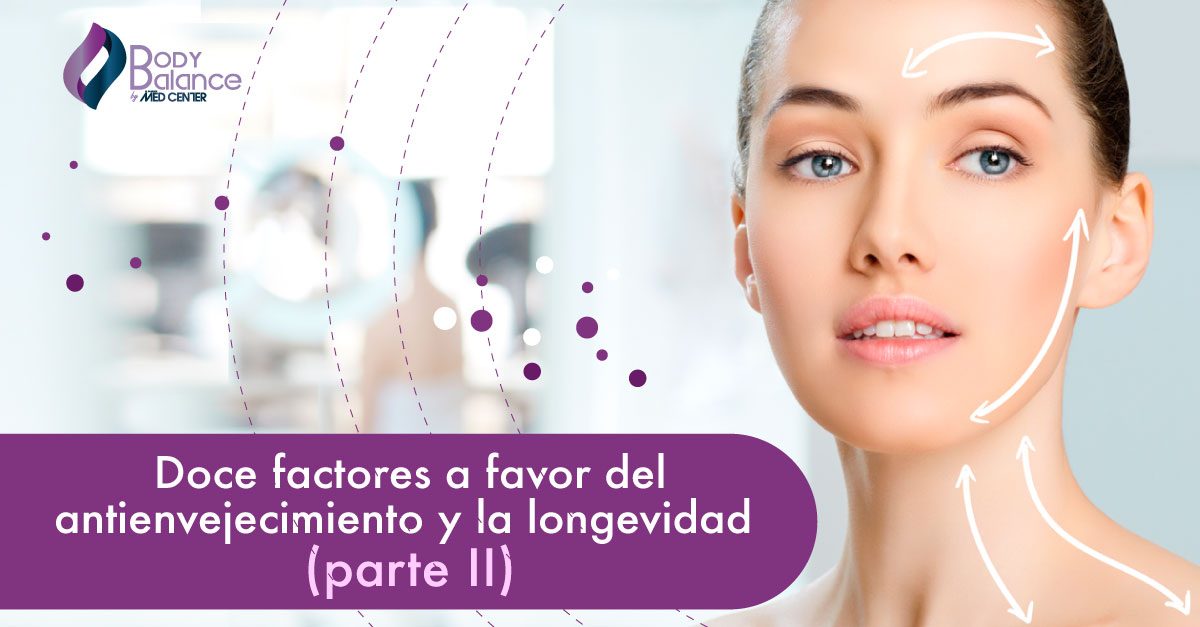 Doce factores a favor del antienvejecimiento y la longevidad (parte II)