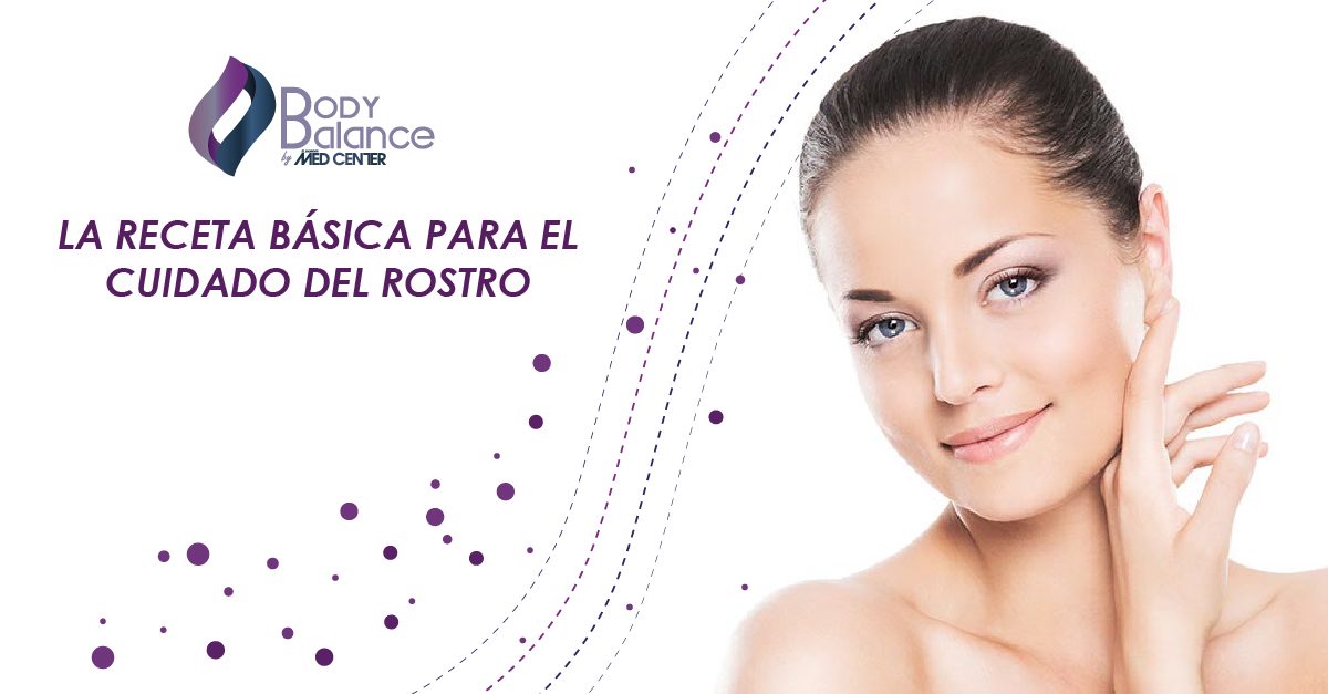 LA RECETA BÁSICA PARA EL CUIDADO DEL ROSTRO
