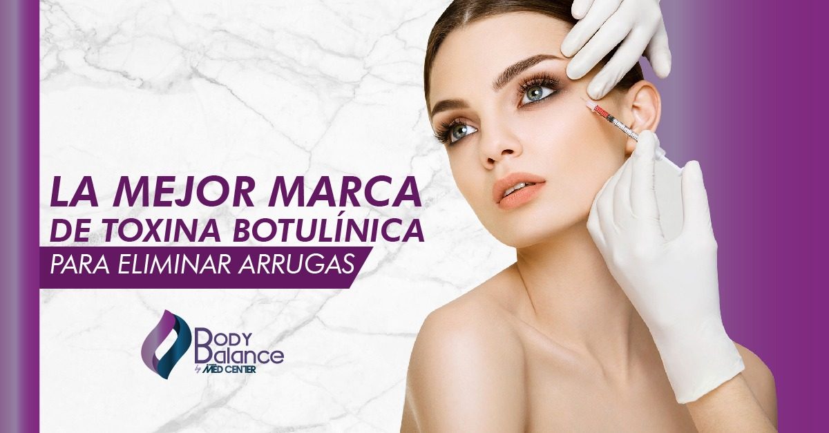 ¿Cuál es la mejor marca de Toxina Botulínica para eliminar arrugas?